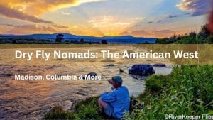 Fly Fishing Road Trips with the Destination Angler